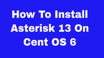 How to install Asterisk 13 on Cent OS 6