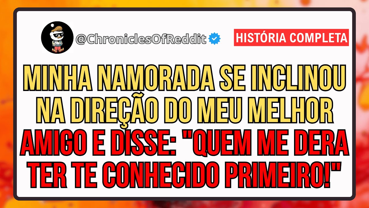 Minha Namorada Disse Pro Meu Melhor Amigo: 