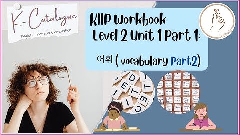 KIIP LEVEL 2: Workbook Unit 1 Word Practice (Vocabulary part 2)
