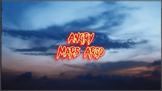 Mars Argo - Angry [Lyrics]