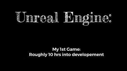 My First Game: Using Unreal Engine4: 3rdPerson Horror Game *Special Thanks 2 Virtous*