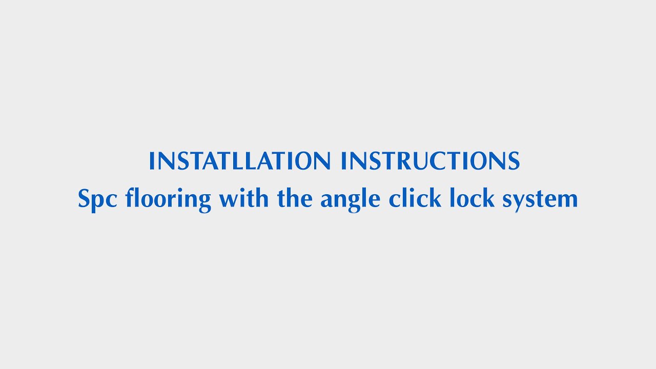 Installaion instruction Spc flooring with the angle click lock system
