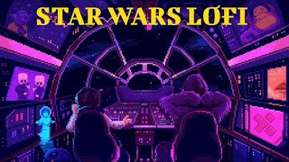 Star Wars | Lofi HipHop | Relax and Chill