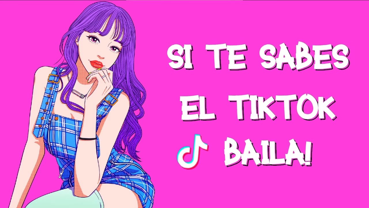 si te sabes el tik tok baila - YouTube