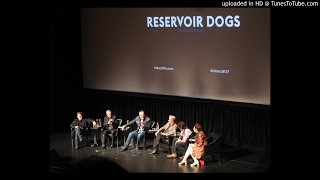RESERVOIR DOGS 25th Anniversary CAST Conversation AUDIO April 28 2017