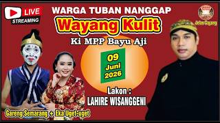 PAGELARAN WAYANG KULIT,WARGA TUBAN NANGGAP KI MPP BAYU AJI,GARENG SEMARANG,EKA UGET-UGET#jelasgoyang