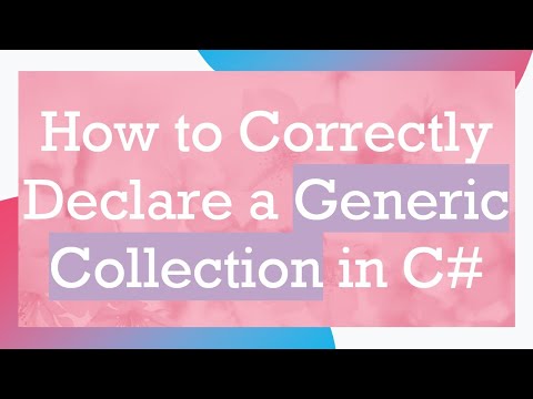 How to Correctly Declare a Generic Collection in C#