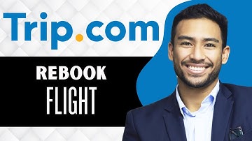 How to Rebook Flight on Trip com (Full Guide)