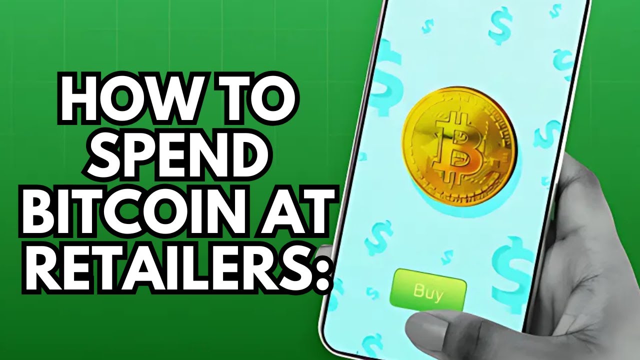 How to Spend Bitcoin at Retailers: A Simple Guide