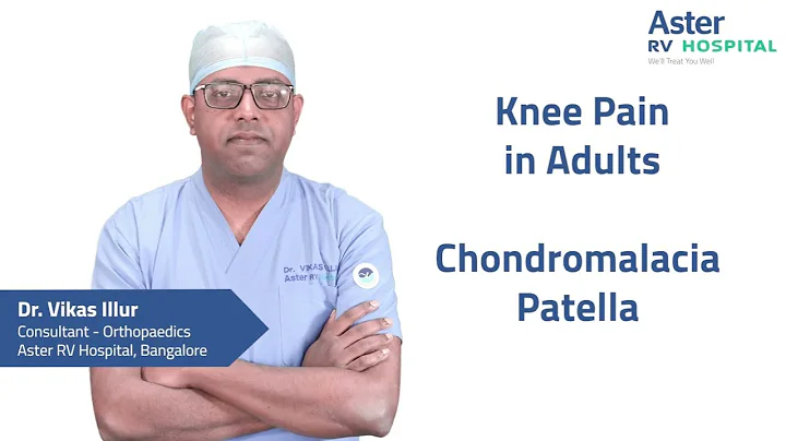 Chondromalacia Patella | Dr Vikas | Orthopaedics | Aster RV