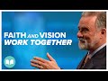 Faith and Vision Work Together | Keith Moore | LW