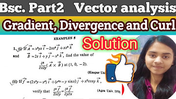 Exercise 5 || Gradient, Divergence and Curl ( Vector analysis) Bsc. 2nd year Mathematics Solution.