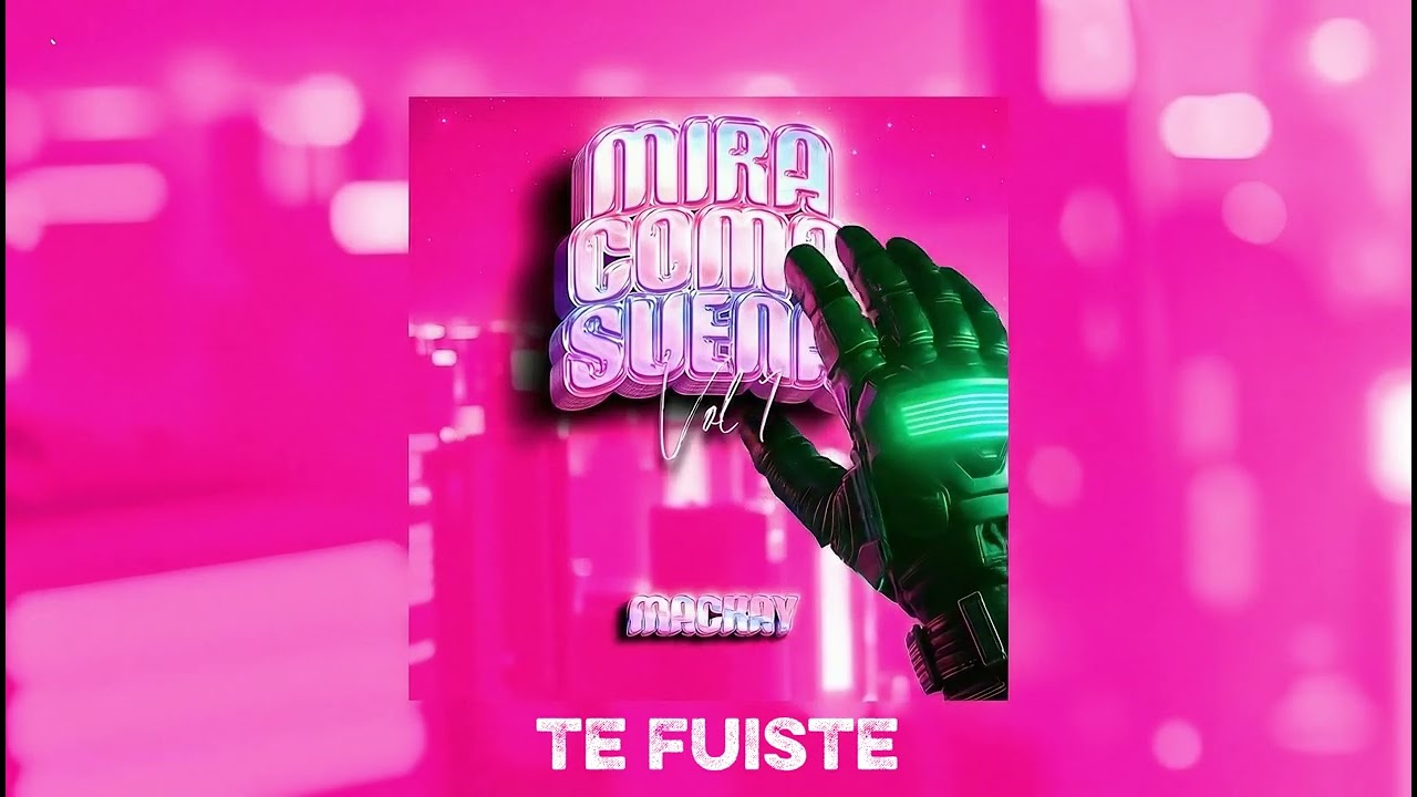 Watch MACKAY | TE FUISTE | MIRA COMO SUENA VOL 1 | EP on YouTube Watch MACKAY | TE FUISTE | MIRA COMO SUENA VOL 1 | EP on YouTube