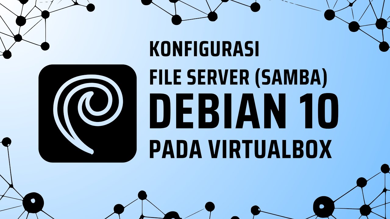 Konfigurasi File Server di Debian 10 Pada VirtualBox - YouTube