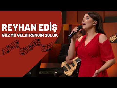 REYHAN EDİŞ - GÜZ MÜ GELDİ RENGİN SOLUK