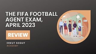 REVIEW: THE FIFA FOOTBALL AGENT EXAM, APRIL 2023