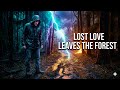 Lost Love in the Forest | Blues That Heal