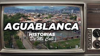 HISTORIA DEL BARRIO AGUABLANCA EN CALI - #HistoriasDeMiCali