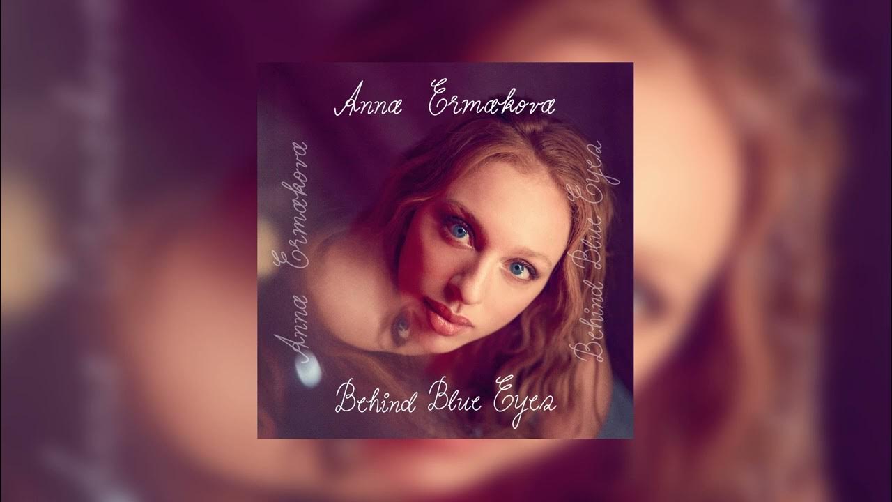 Behind Blue Eyes Anna Ermakova Audio
