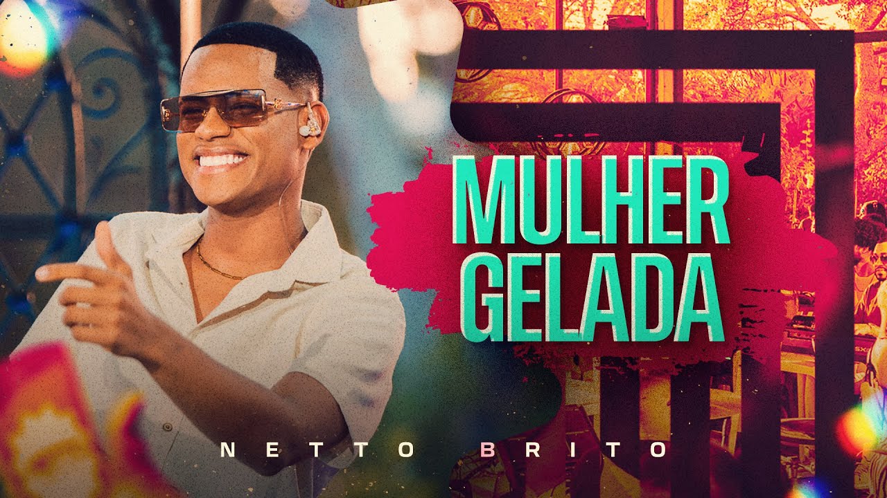 MULHER GELADA - Netto Brito | Pra Encher e Derramar de Verão - OFICIAL