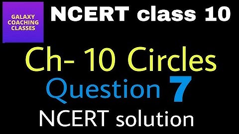 Exercise 10.2, Q7, ll Cbse class 10 Maths Chapter 10 circles