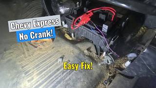 2012 Chevy Express No Crank! Easy Fix!