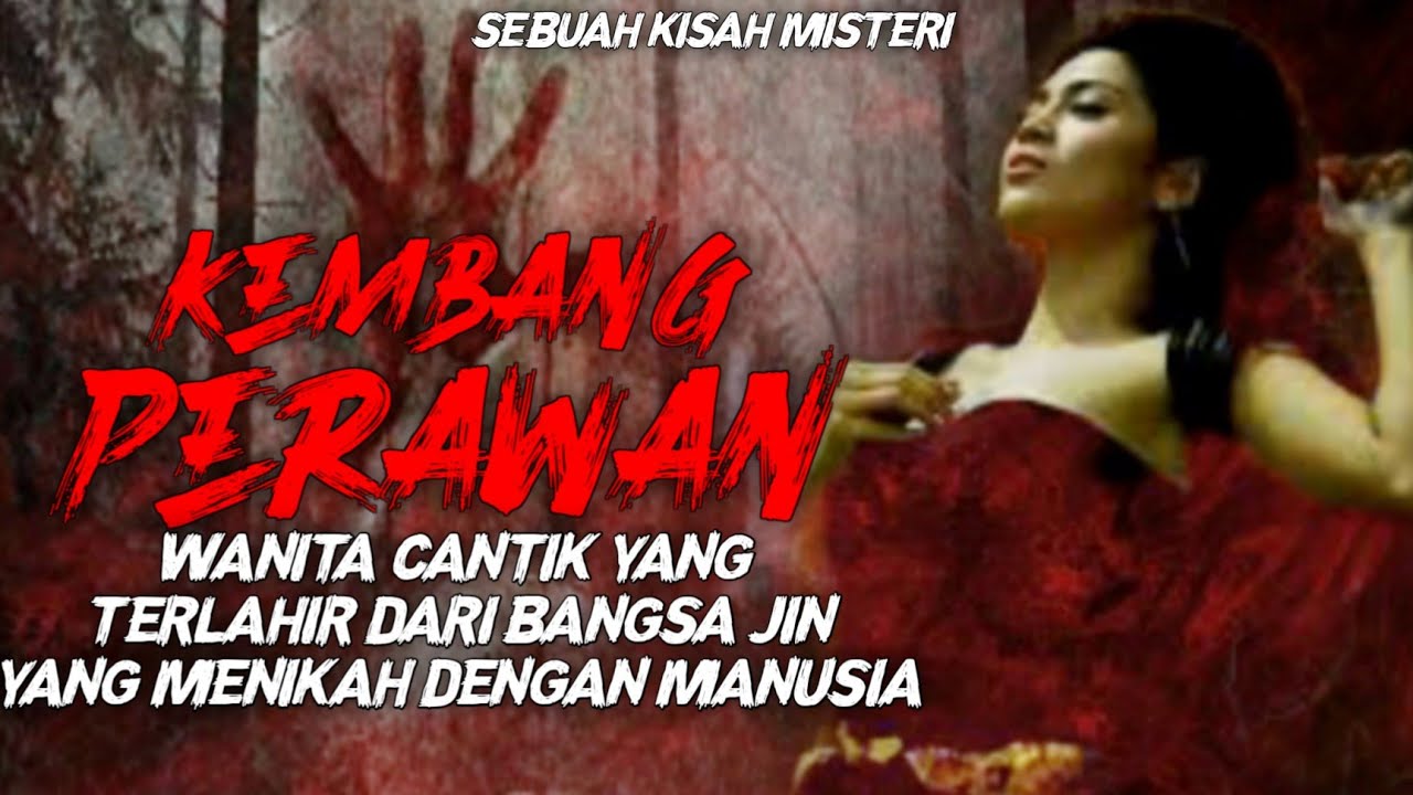 KEMBANG PERAWAN - WANITA CANTIK YANG TERLAHIR DARI PERKAWINAN MANUSIA DENGAN JIN ( KISAH NYATA)