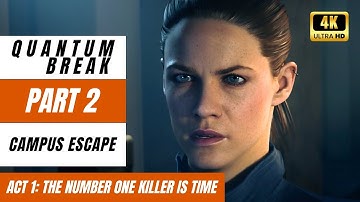 Quantum Break Gameplay Walkthrough Full Game [Part 2] Campus Escape - No Commentary