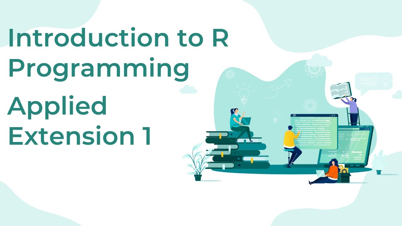 R Programing Extension Introduction to R Programming: Applied Extension 1 - YouTube