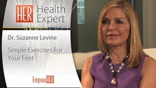 Exercises For Your Feet - Dr. Suzanne Levine - HER Health Expert