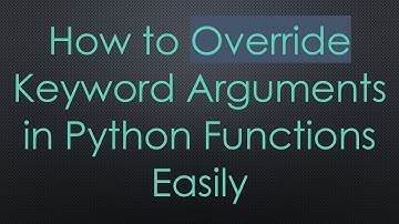 How to Override Keyword Arguments in Python Functions Easily