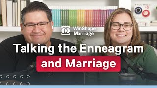 Talking the Enneagram and Marriage | Jeff & Beth McCord