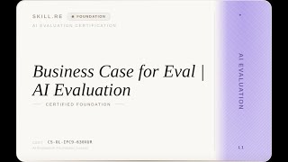 AI Evaluation: Business Case for Eval | AI Evaluation