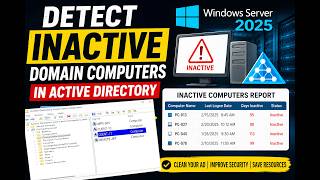 How To Detect Inactive Domain Computers in Active Directory With Report On Windows Server 2025