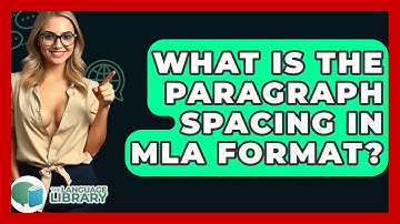 What Is The Paragraph Spacing In MLA Format? - The Language Library