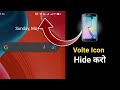 Hide mobile volte icon from mobile home screen  remove volte sign
