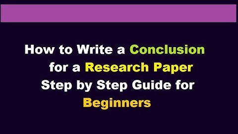 How to Write a Conclusion for a Research Paper l step by step guide for beginners l Examples