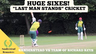 HUGE SIXES in Last Man Stands Cricket Match - Sanderstead vs 