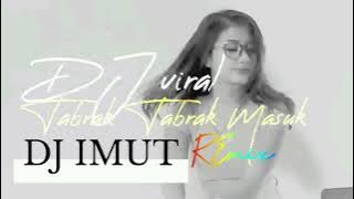 DJ TABRAK TABRAK TABRAK MASUK VIRAL (DJ IMUT REMIX)
