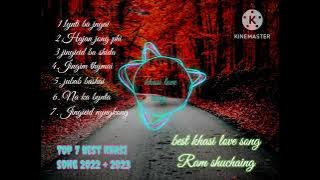 Top 7 best khasi love song  (#ramsuchiang ) khasi song // 2022  2023