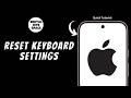 How To Reset Keyboard Settings On iPhone ?
