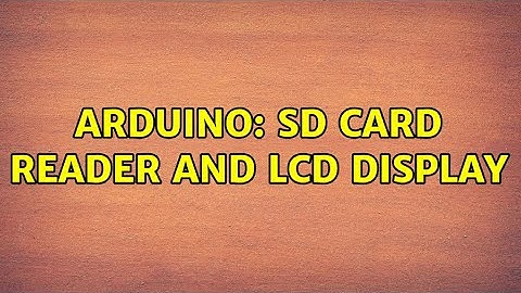 Arduino: SD card reader and lcd display