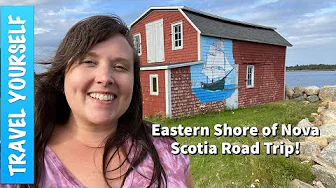 Eastern Shore of Nova Scotia Road Trip