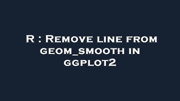 R : Remove line from geom_smooth in ggplot2