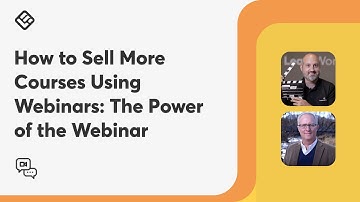 How to Sell More Courses Using Webinars: The Power of the Webinar