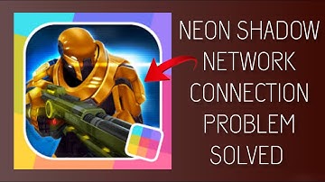 How To Solve Neon Shadow App Network Connection(No Internet) Problem|| Rsha26 Solutions