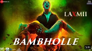 Bom Bholle - Laxmii Akshay Kumar Visuss Ullumanti