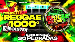 🔓SEQUENCIA SÓ PEDRADAS | REGGAE ELETRÔNICO DE RADIOLA (REGGAE DE 1000 GRAUS)