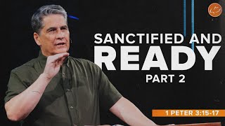 Sanctified And Ready - Part 2 | 1 Peter 3:15-17 | Troy Warner