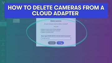 How to delete cameras from a Cloud Adapter and your account